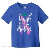 Tough As A Mother Gift Thyroid Cancer Awareness Sarcastic Mom Gift Toddler T-Shirt thumb 0