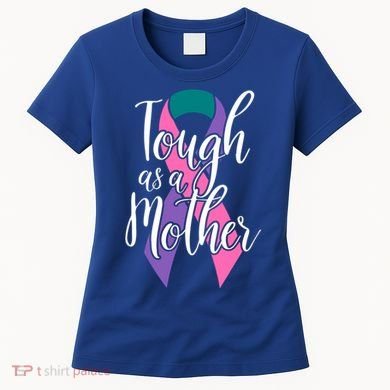 Tough As A Mother Gift Thyroid Cancer Awareness Sarcastic Mom Gift Women's T-Shirt