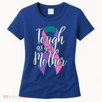 Tough As A Mother Gift Thyroid Cancer Awareness Sarcastic Mom Gift Women's T-Shirt thumb 0