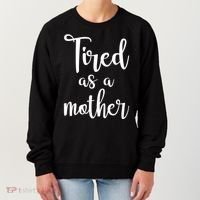 Tired As A Mother Funny Women's Sweatshirt thumb 0
