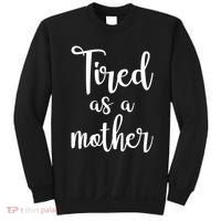 Tired As A Mother Funny Sweatshirt thumb 0