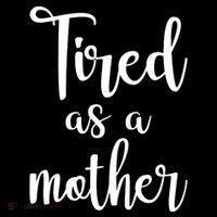 Tired As A Mother Funny Sweatshirt thumb 3