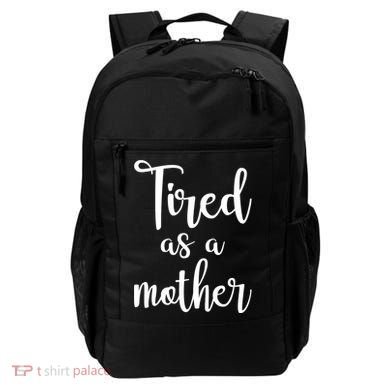 Tired As A Mother Funny Backpack