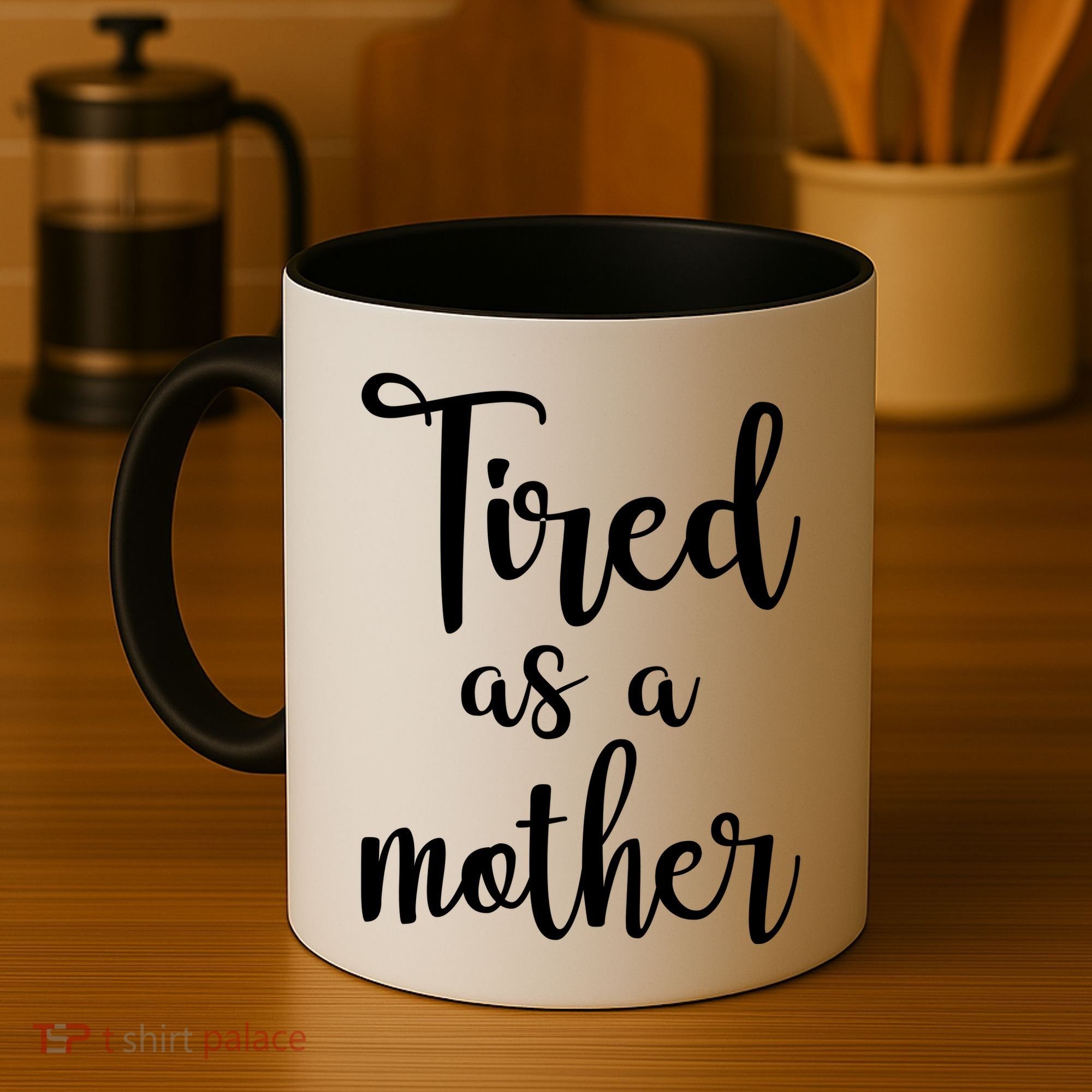 Tired As A Mother Funny Coffee Mug