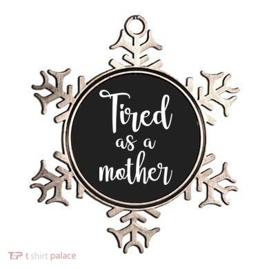 Tired As A Mother Funny Ornament