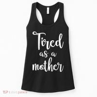 Tired As A Mother Funny Women's Tank Top thumb 0