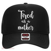 Tired As A Mother Funny Hat thumb 0