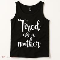 Tired As A Mother Funny Tank Top thumb 2