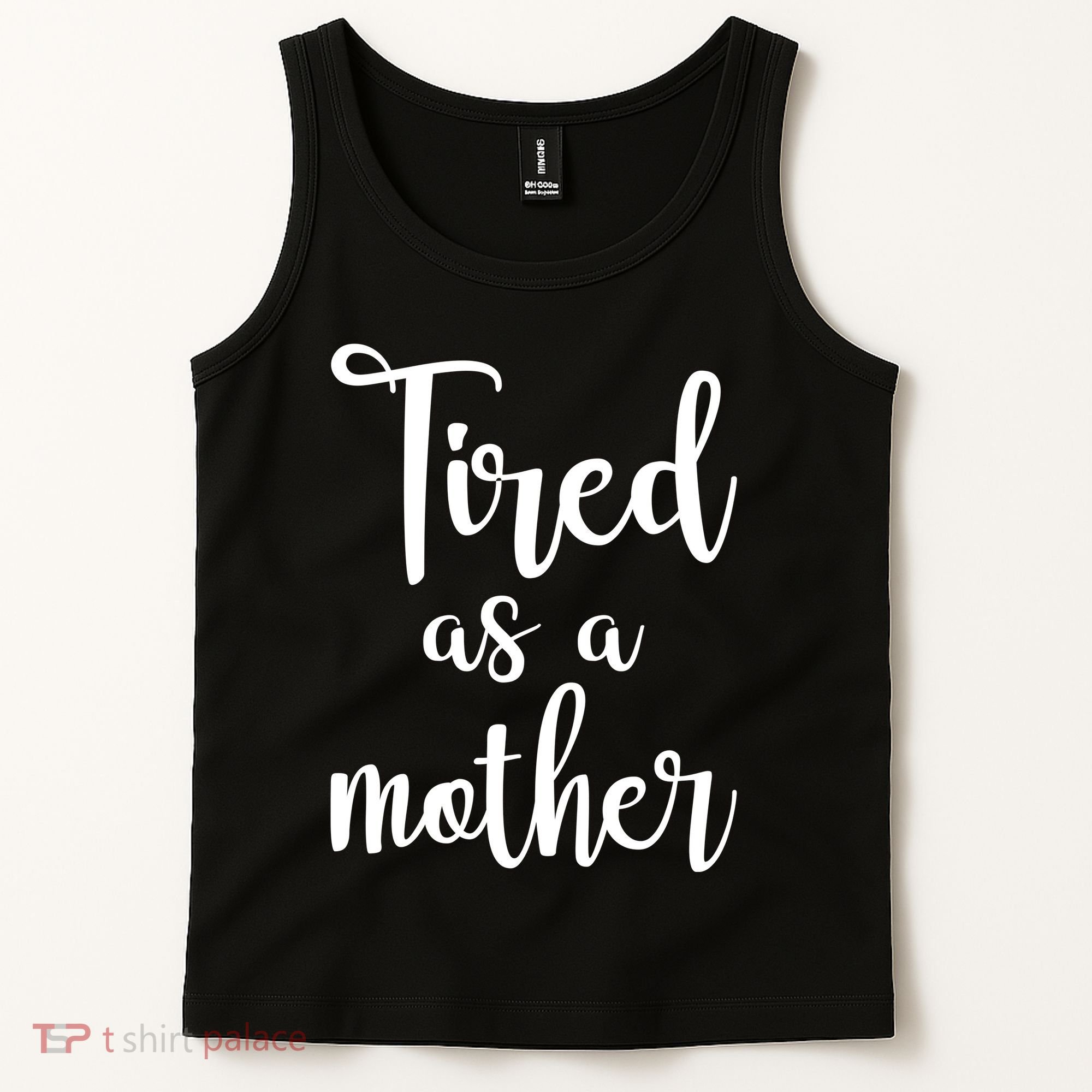 Tired As A Mother Funny Tank Top