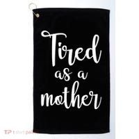 Tired As A Mother Funny Golf Towel thumb 0