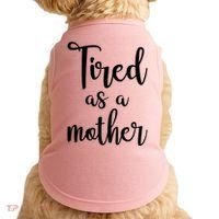 Tired As A Mother Funny Doggie Tank thumb 0