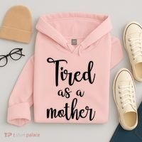 Tired As A Mother Funny Hoodie thumb 4
