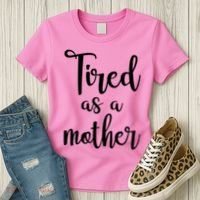 Tired As A Mother Funny Women's T-Shirt thumb 3