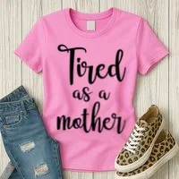 Tired As A Mother Funny Women's T-Shirt thumb 3