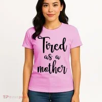 Tired As A Mother Funny Women's T-Shirt thumb 4