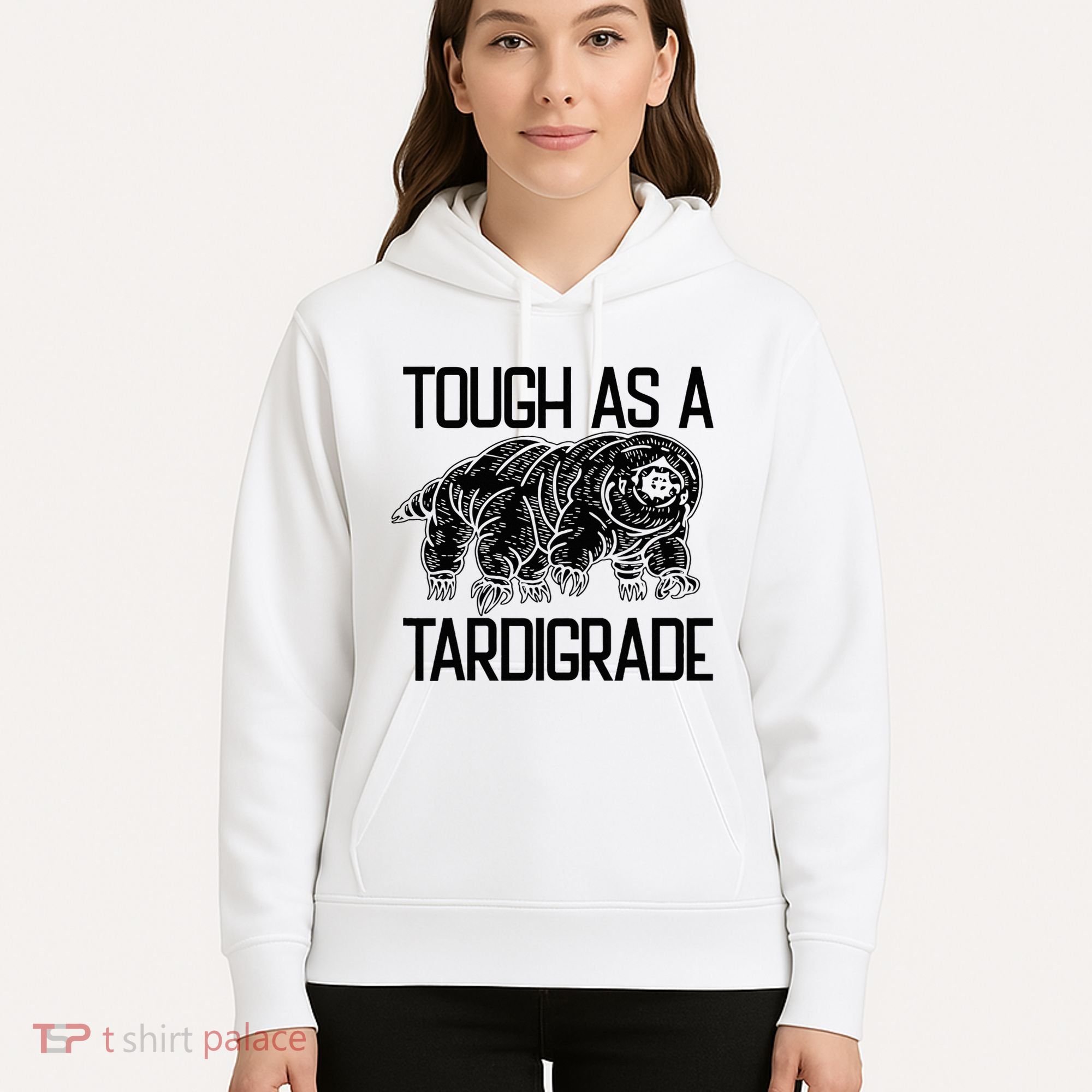 Tough As A Tardigrade Water Bear Tough As A Tardigrade Hoodie