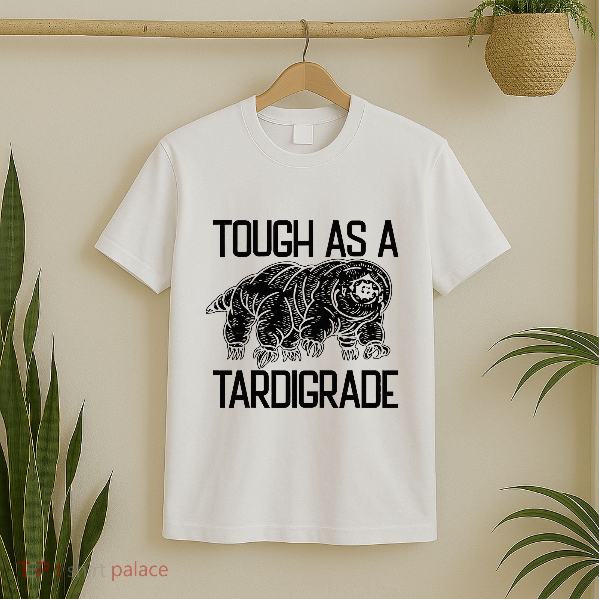 Tough As A Tardigrade Water Bear Tough As A Tardigrade T-Shirt