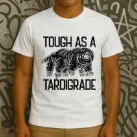 Tough As A Tardigrade Water Bear Tough As A Tardigrade T-Shirt thumb 3