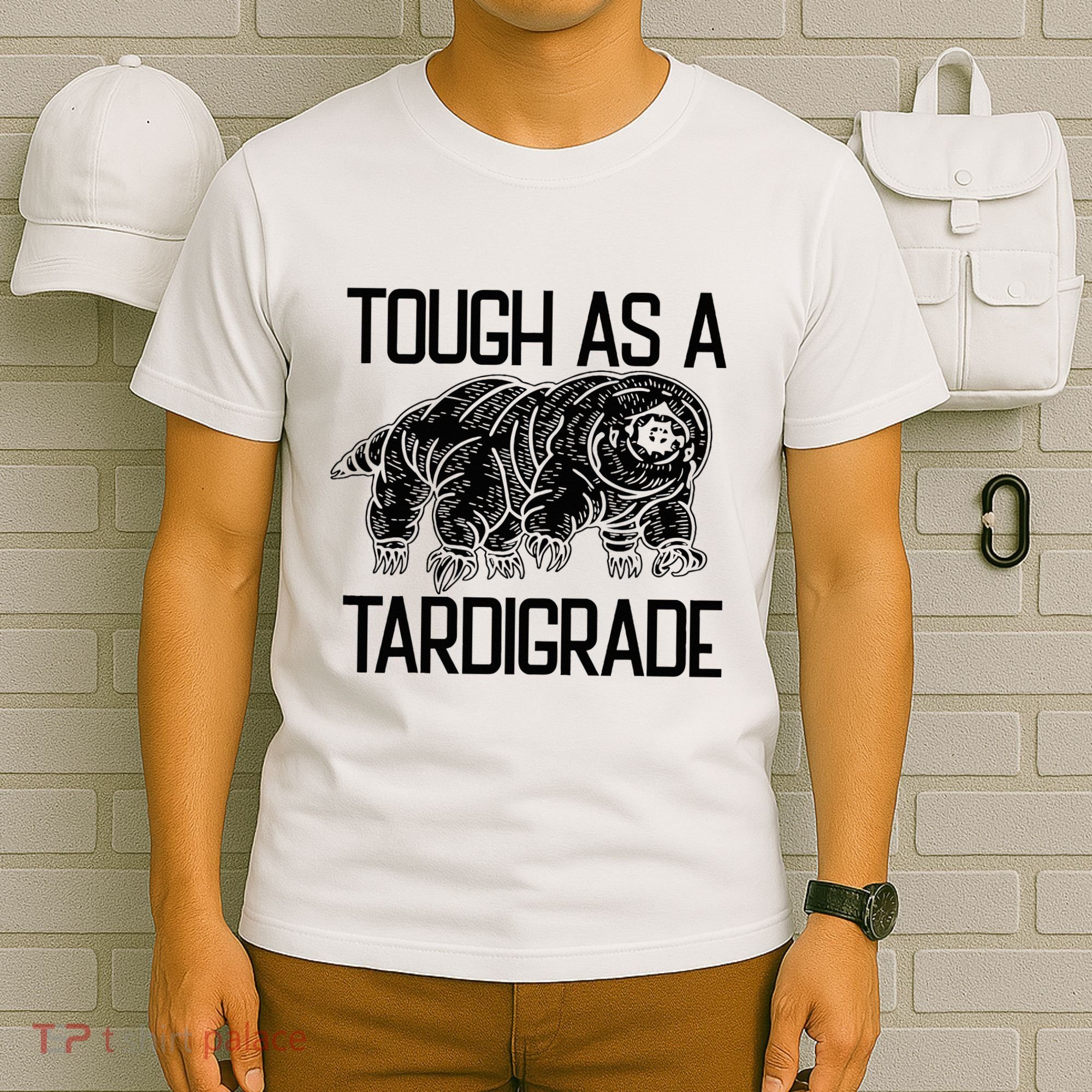 Tough As A Tardigrade Water Bear Tough As A Tardigrade T-Shirt