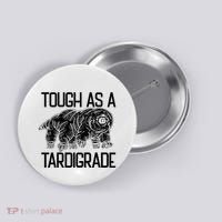 Tough As A Tardigrade Water Bear Tough As A Tardigrade Button thumb 0