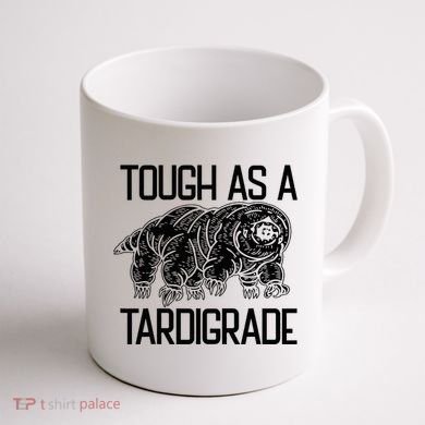 Tough As A Tardigrade Water Bear Tough As A Tardigrade Coffee Mug back
