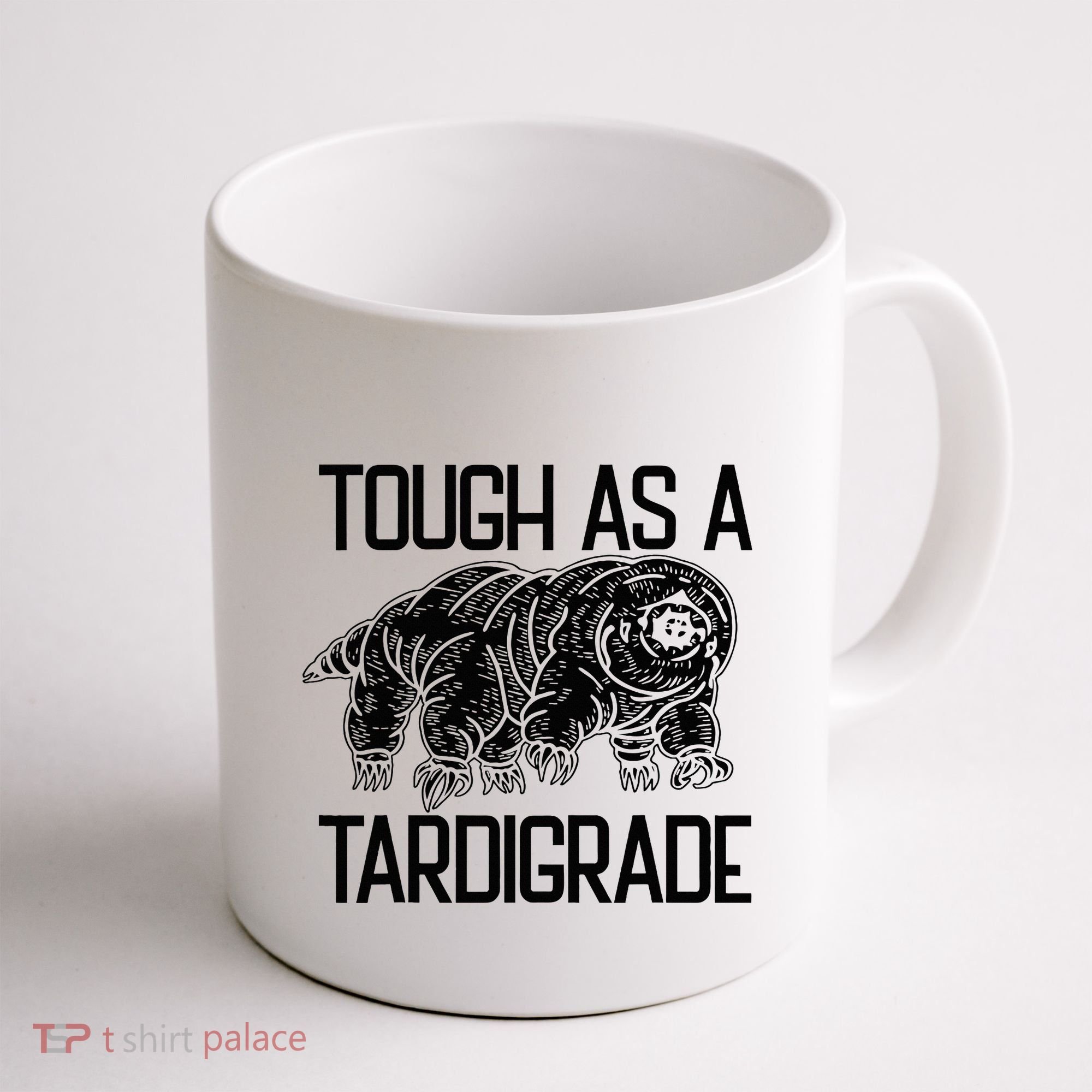 Tough As A Tardigrade Water Bear Tough As A Tardigrade Coffee Mug