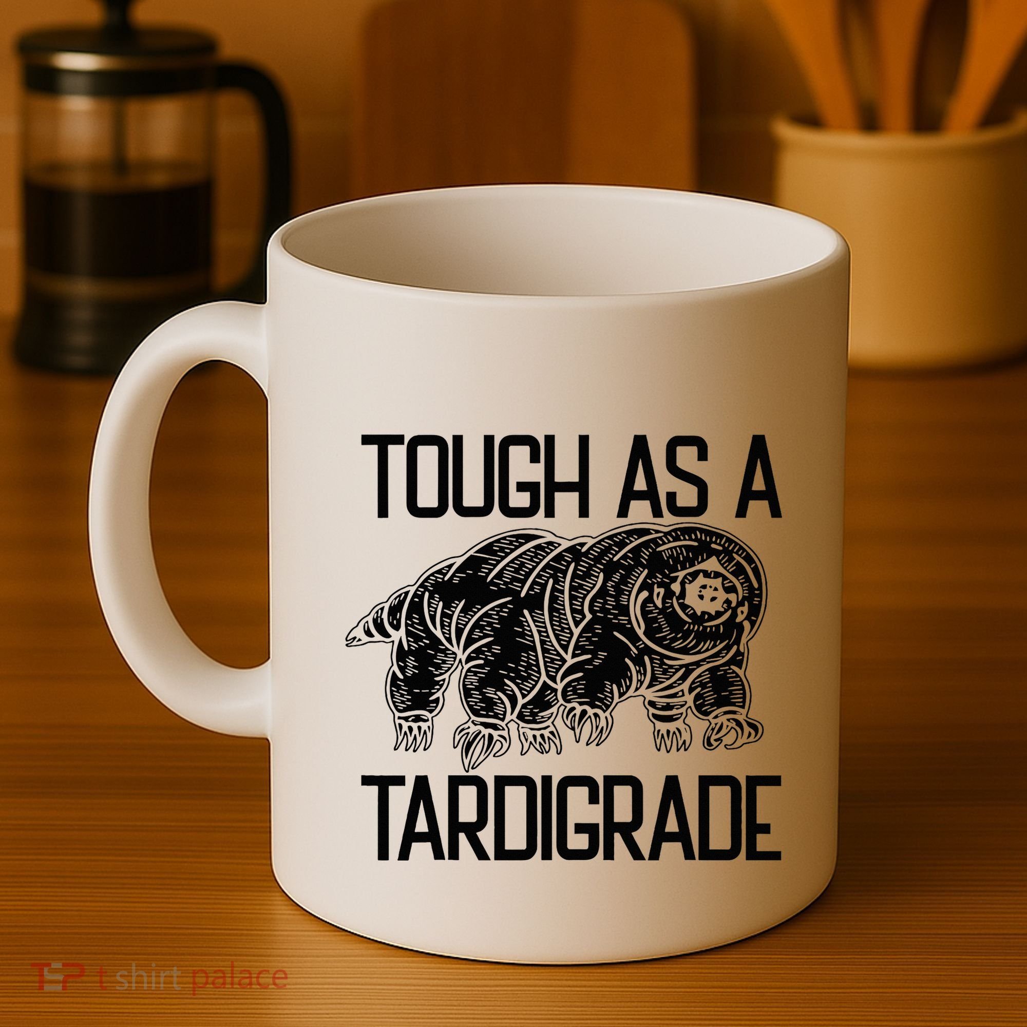 Tough As A Tardigrade Water Bear Tough As A Tardigrade Coffee Mug