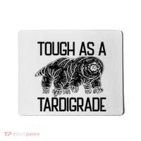 Tough As A Tardigrade Water Bear Tough As A Tardigrade Mousepad thumb 0