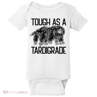 Tough As A Tardigrade Water Bear Tough As A Tardigrade Baby Bodysuit