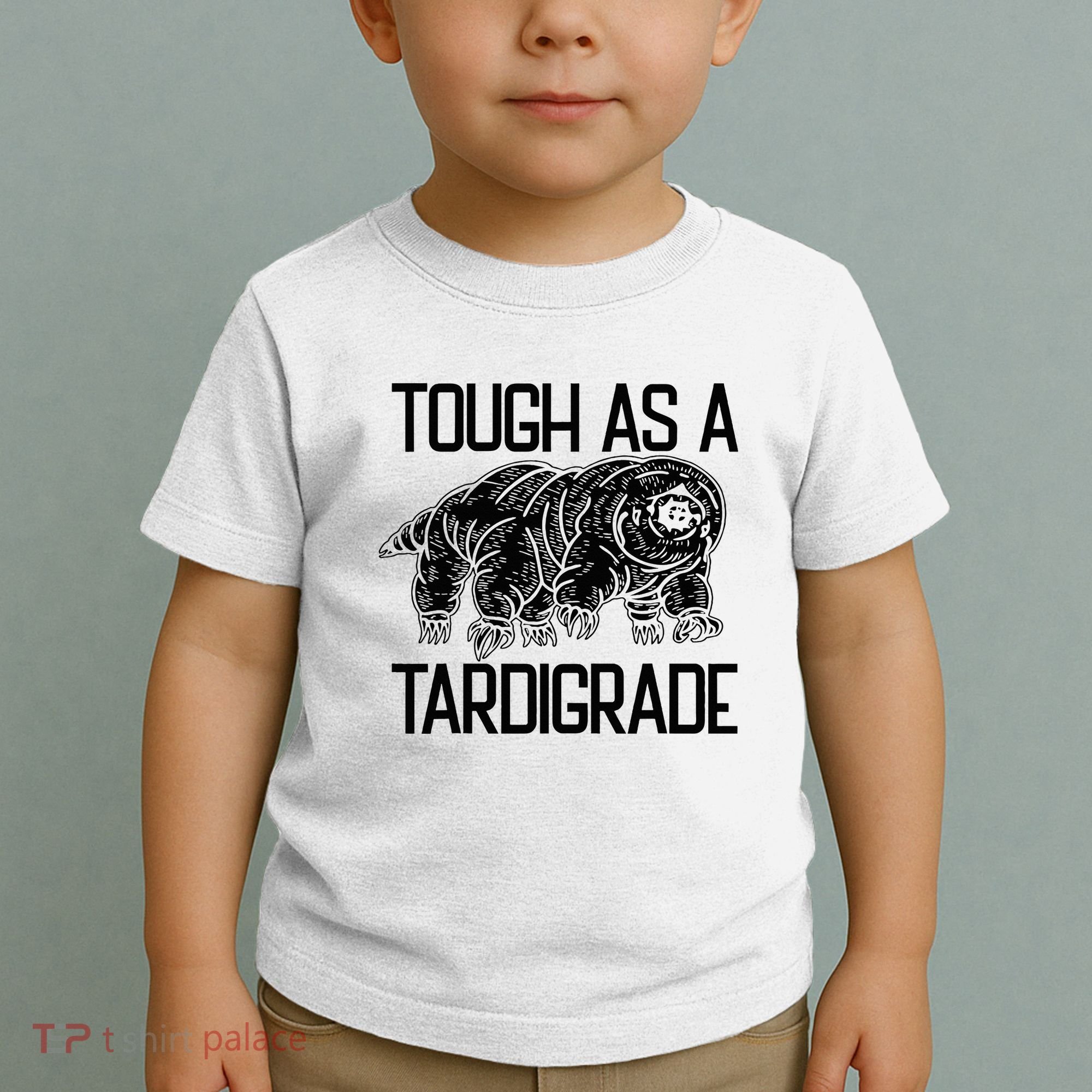 Tough As A Tardigrade Water Bear Tough As A Tardigrade Toddler T-Shirt