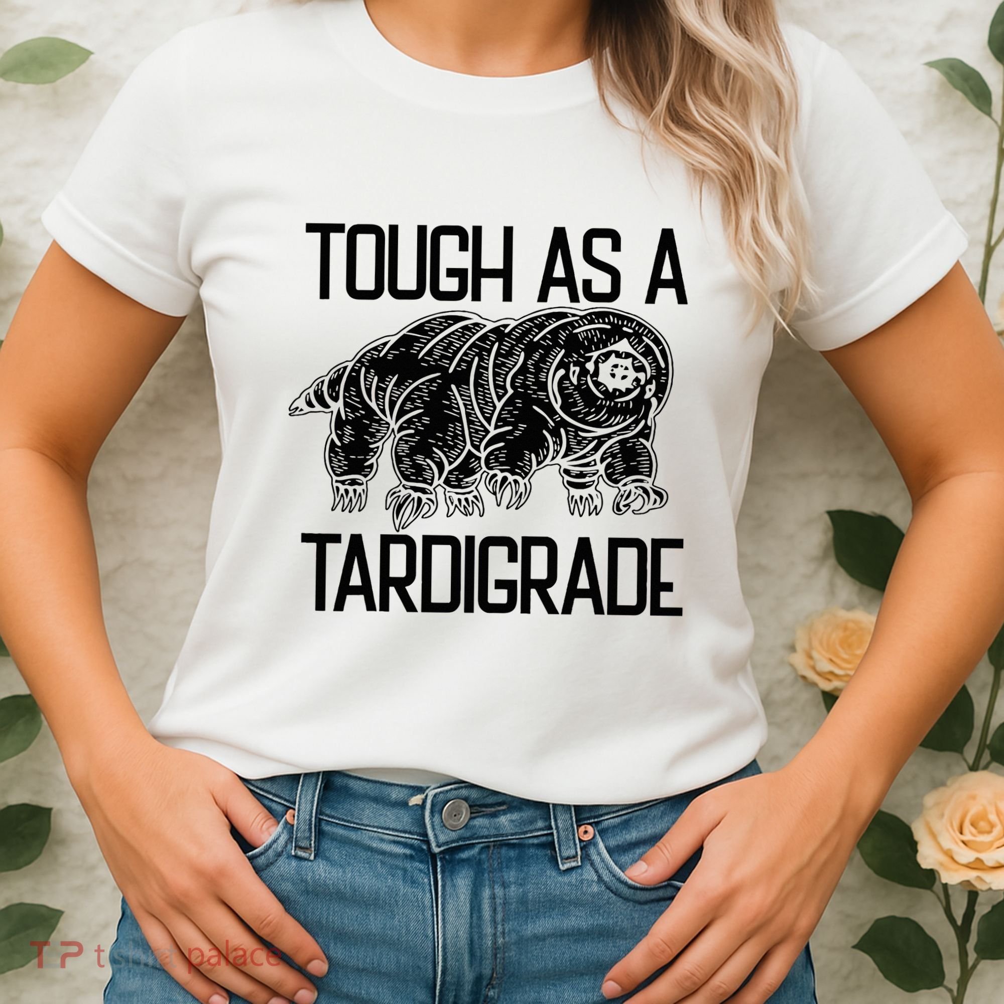 Tough As A Tardigrade Water Bear Tough As A Tardigrade Women's T-Shirt