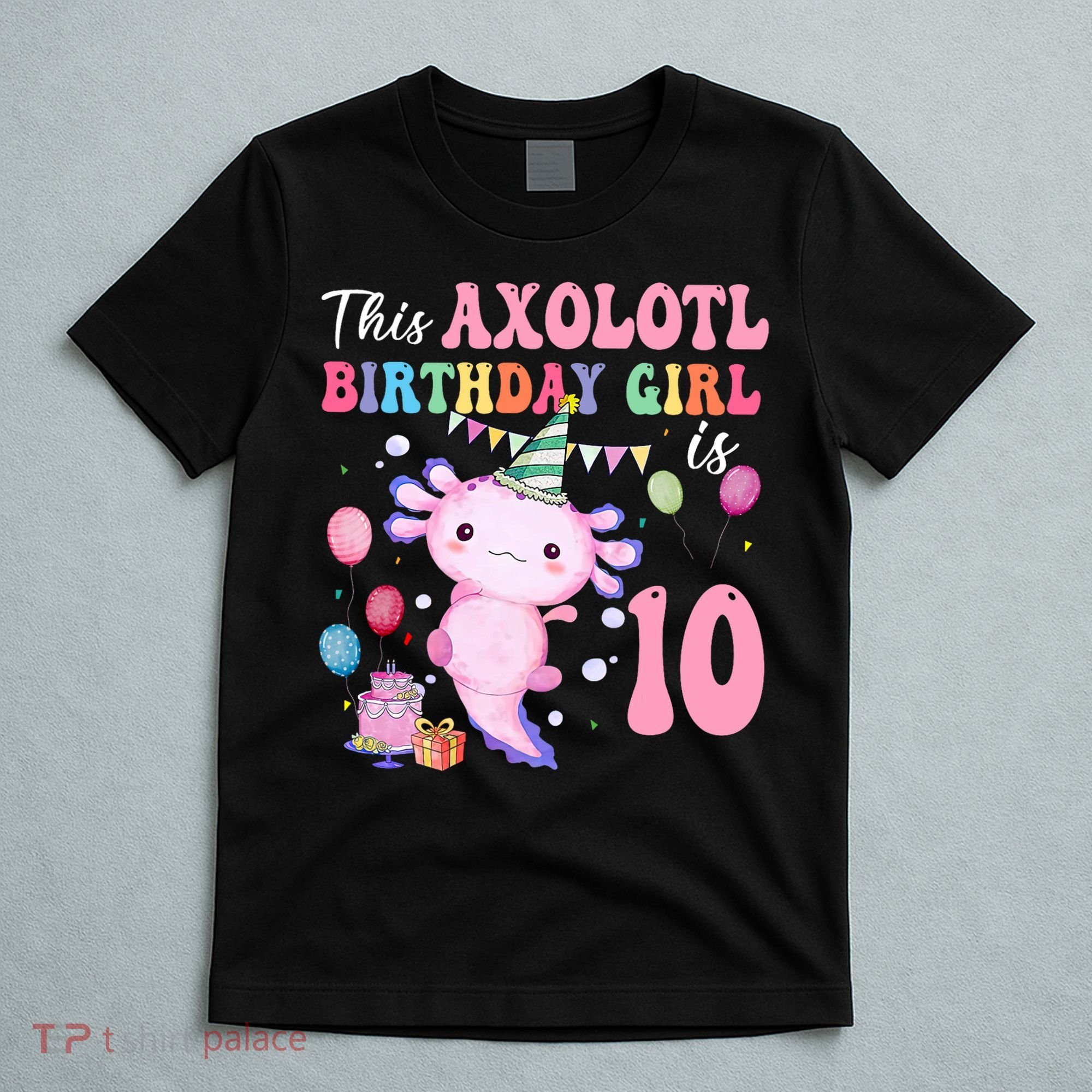 This Axolotl Birthday Girl Is 10 Years Old 10th Bday Party T-Shirt