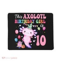 This Axolotl Birthday Girl Is 10 Years Old 10th Bday Party Mousepad thumb 0