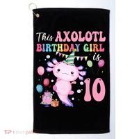This Axolotl Birthday Girl Is 10 Years Old 10th Bday Party Golf Towel thumb 0