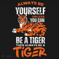 Tigers Always Be Yourself Unless You Can Be A Tiger Sweatshirt thumb 3