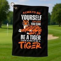 Tigers Always Be Yourself Unless You Can Be A Tiger Golf Towel thumb 1