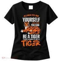 Tigers Always Be Yourself Unless You Can Be A Tiger Women's T-Shirt thumb 0