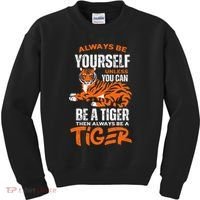 Tigers Always Be Yourself Unless You Can Be A Tiger Kids Sweatshirt thumb 0