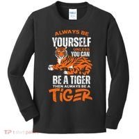 Tigers Always Be Yourself Unless You Can Be A Tiger Kids Long Sleeve Shirt thumb 0