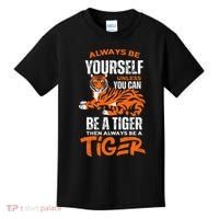 Tigers Always Be Yourself Unless You Can Be A Tiger Kids T-Shirt thumb 0