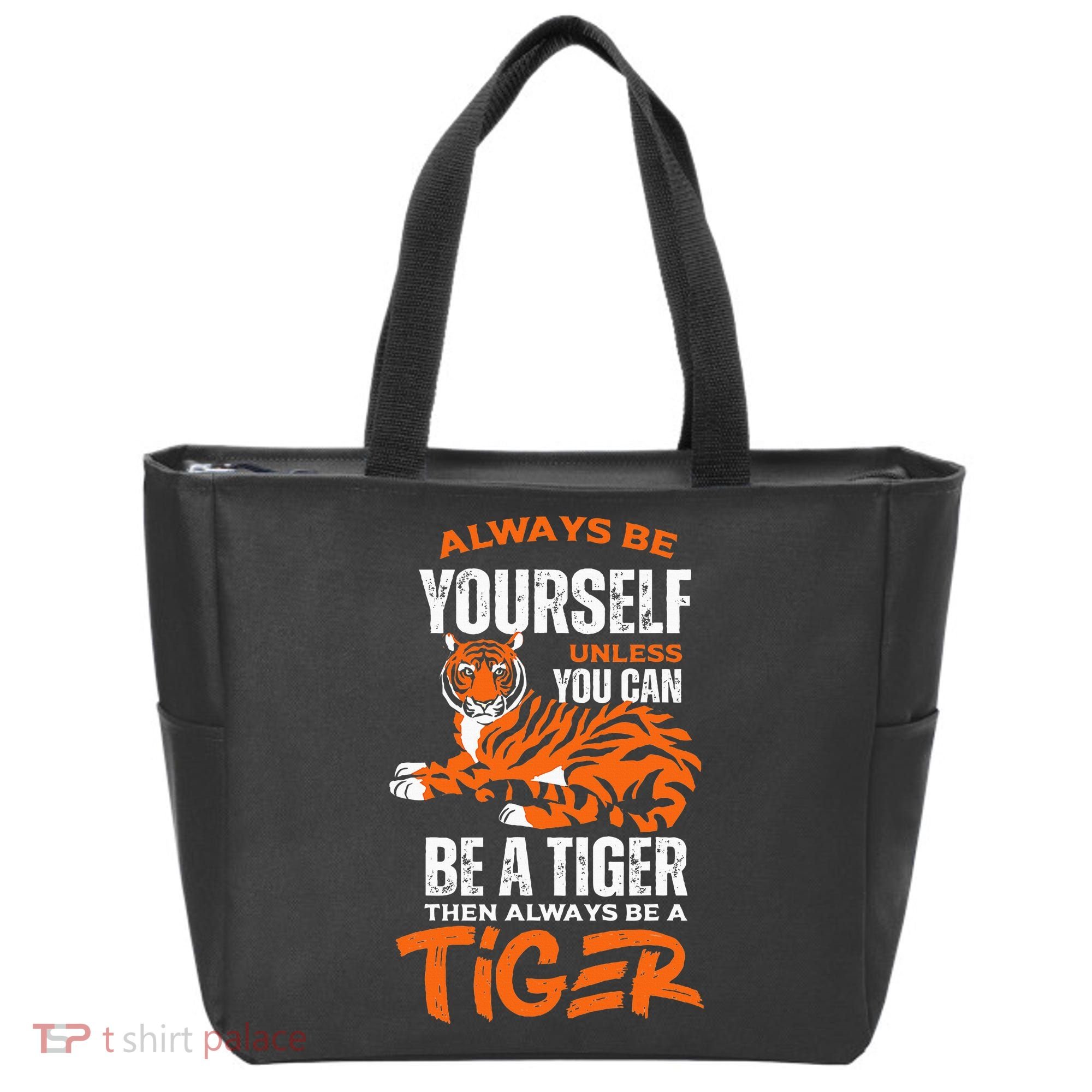 Tigers Always Be Yourself Unless You Can Be A Tiger Tote Bag