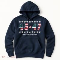 Take America Back Trump 2024 Stars 45 47 Usa President Hoodie thumb 0