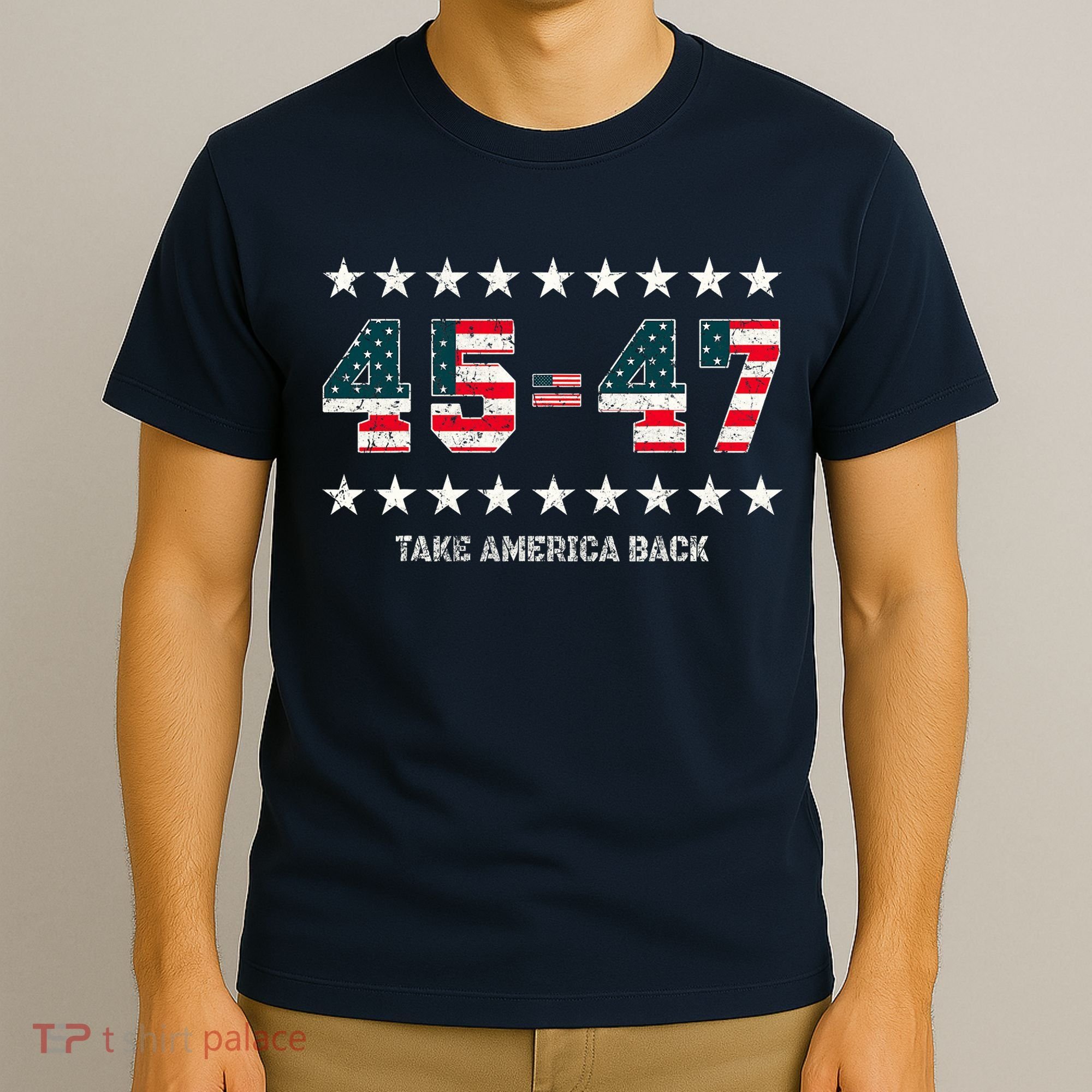 Take America Back Trump 2024 Stars 45 47 Usa President T-Shirt
