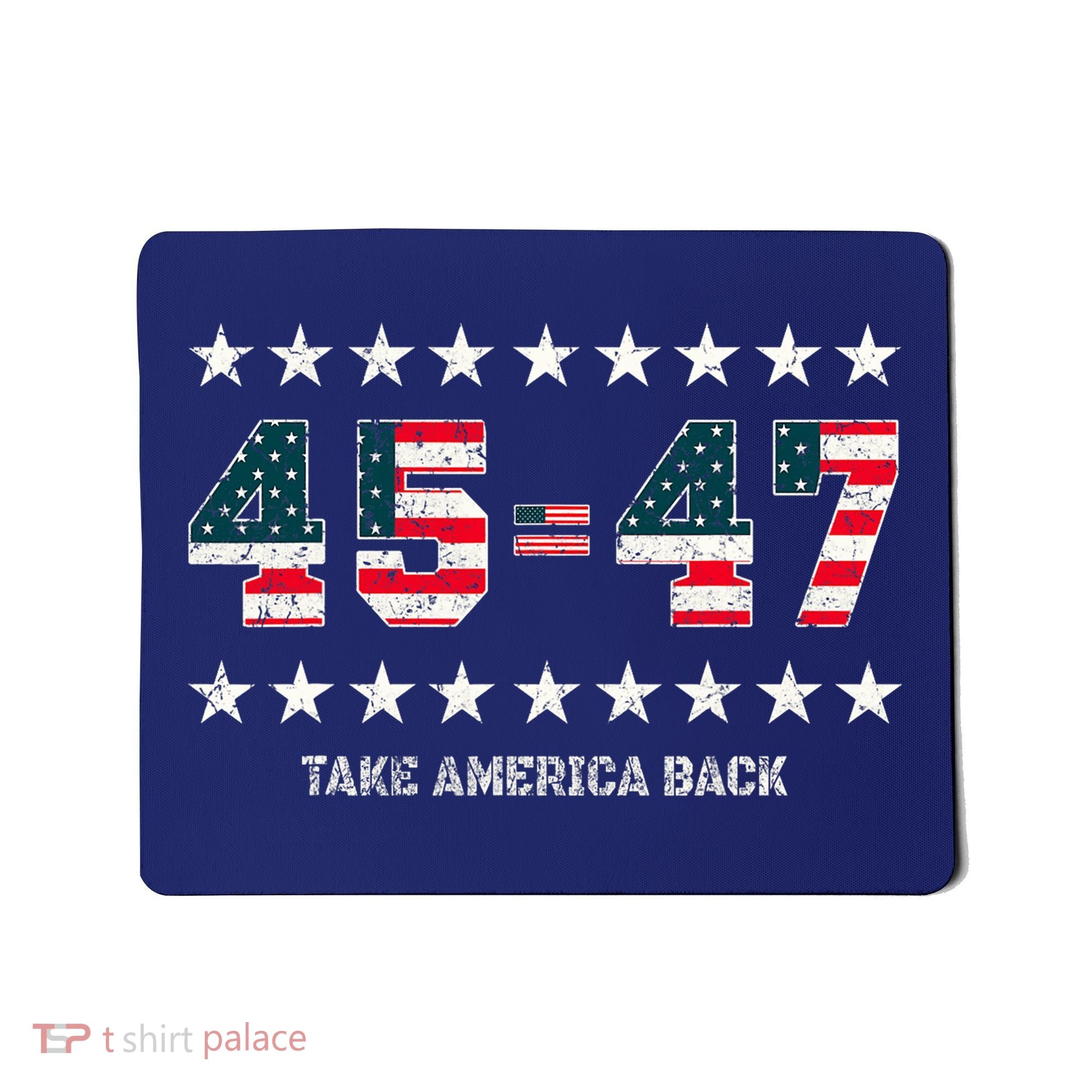 Take America Back Trump 2024 Stars 45 47 Usa President Mousepad