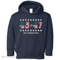Take America Back Trump 2024 Stars 45 47 Usa President Toddler Hoodie thumb 0