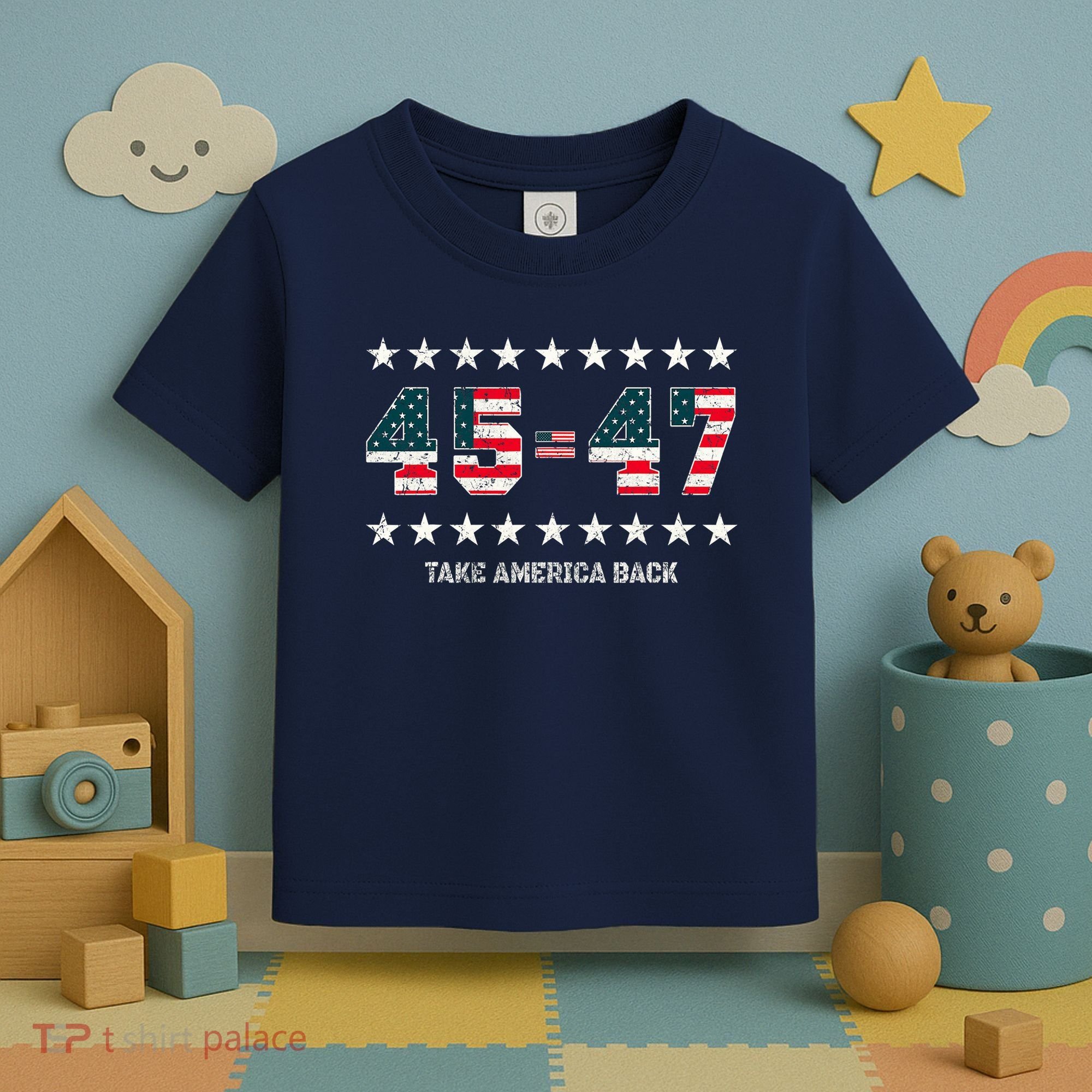 Take America Back Trump 2024 Stars 45 47 Usa President Toddler T-Shirt
