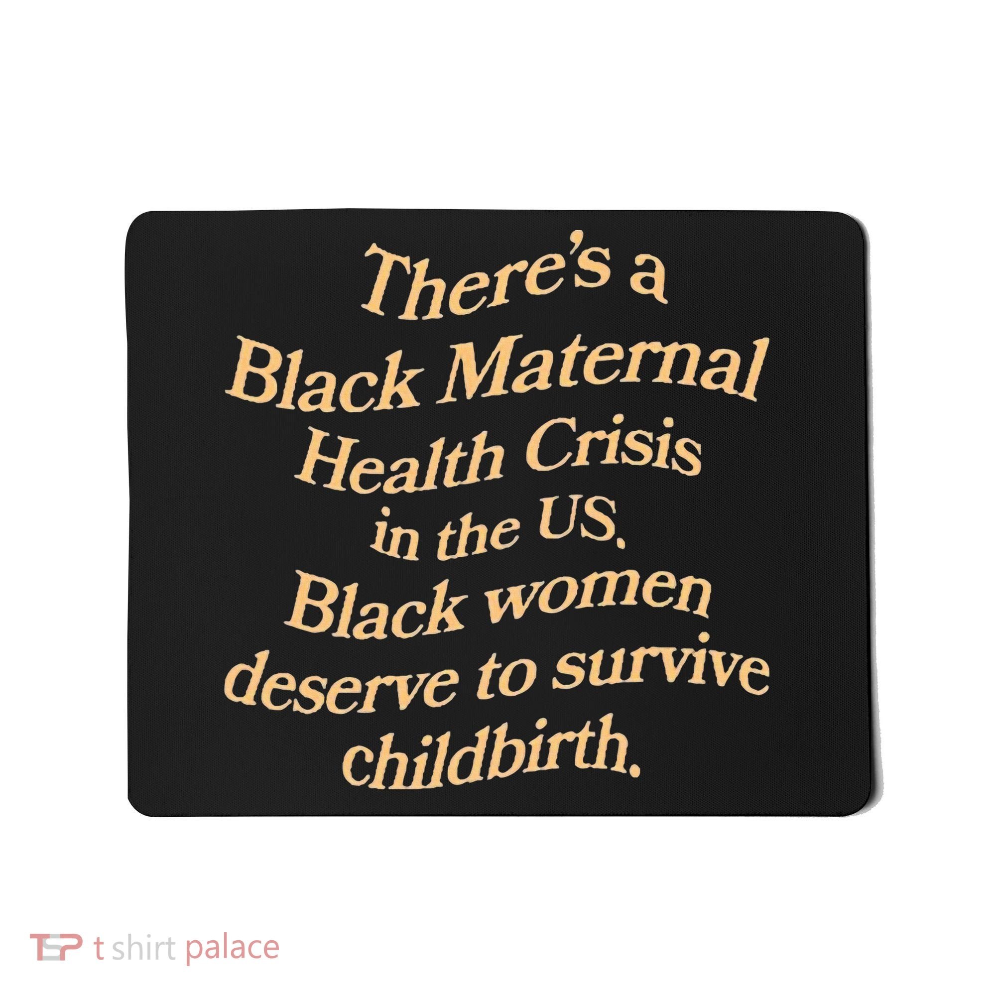 There’S A Black Maternal Health Crisis In The Us Mousepad