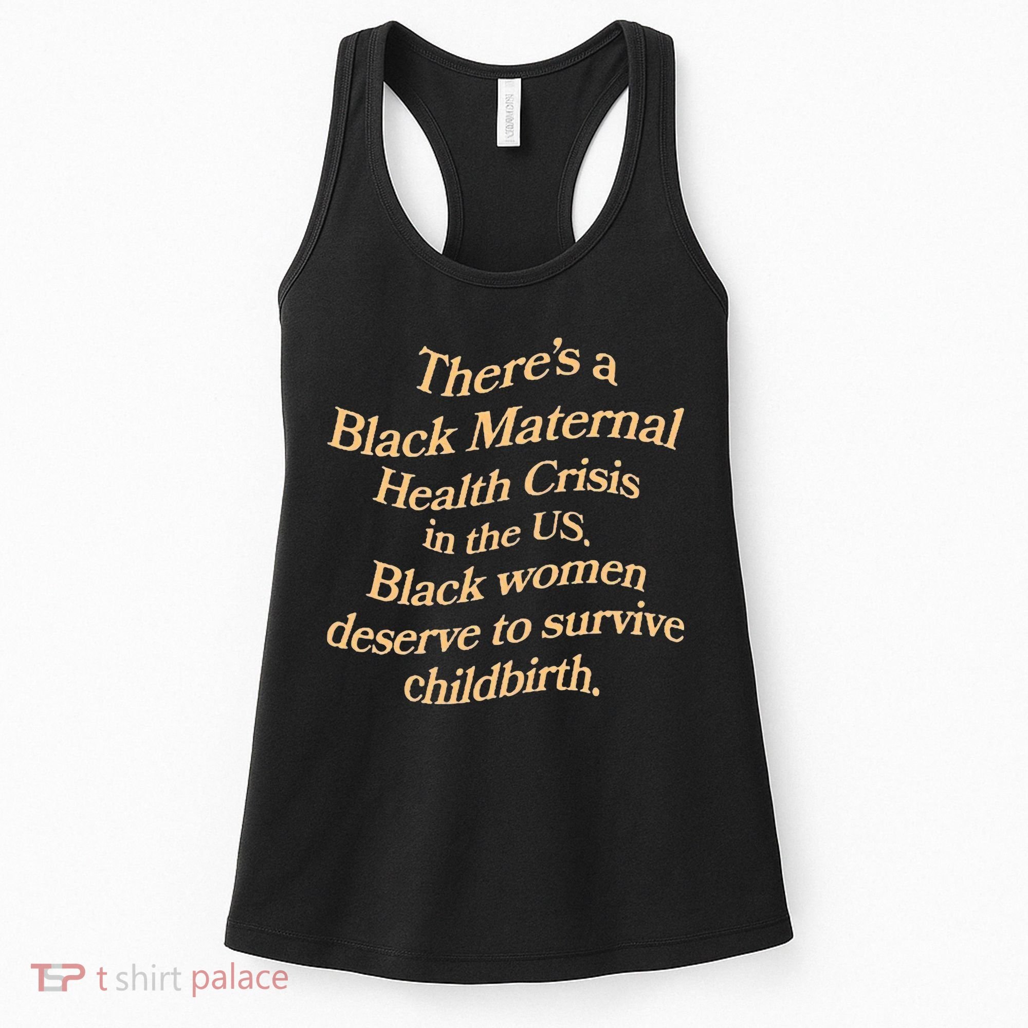 There’S A Black Maternal Health Crisis In The Us Women's Tank Top