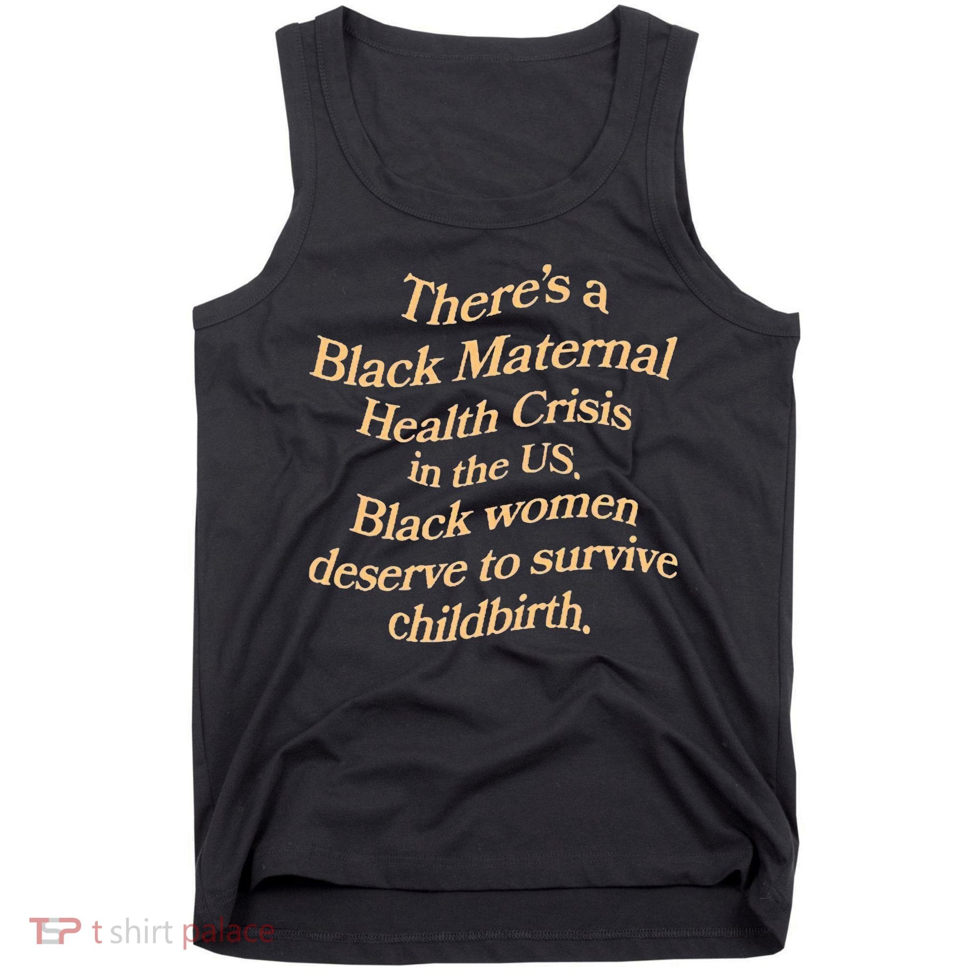 There’S A Black Maternal Health Crisis In The Us Tank Top