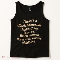 There’S A Black Maternal Health Crisis In The Us Tank Top thumb 2